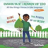 EMWIN YA N' I RẸNRẸN VB' ẸDO - EGBE MWẸN: All the things I know in Ẹdo language - The parts of my body