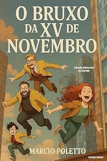 Livro O Bruxo da XV de Novembro: Versão Original do Autor