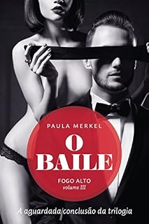 Livro O Baile: Fogo Alto (Volume III)