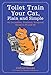 Toilet Train Your Cat, Plain and Simple: An Incredible, Practical, Foolproof Guide to #1 and #2 by Clifford Brooks, Stephanie Medeiros