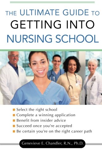 THE ULTIMATE GUIDE TO GETTING INTO NURSING SCHOOL