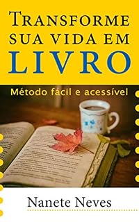 Livro Transforme sua vida em livro: Método fácil e acessível