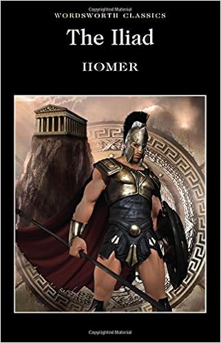 The Iliad (Wordsworth Classics), by Homer The Iliad (Wordsworth Classics), by Homer