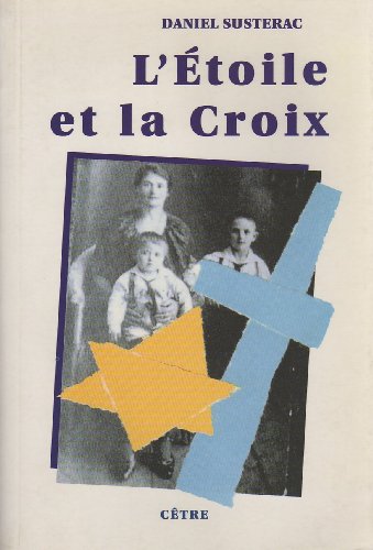 L'étoile et la croix: roman