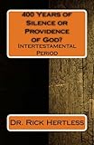 400 Years of Silence: Intertestamental Period by Dr Rick Hertless