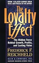 The Loyalty Effect: The Hidden Force Behind Growth, Profits, and Lasting Value