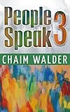 People Speak 3: Real Life Stories (People talk about themselves) by Chaim Walder
