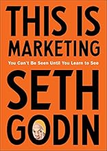 This Is Marketing: You Can't Be Seen Until You Learn to See