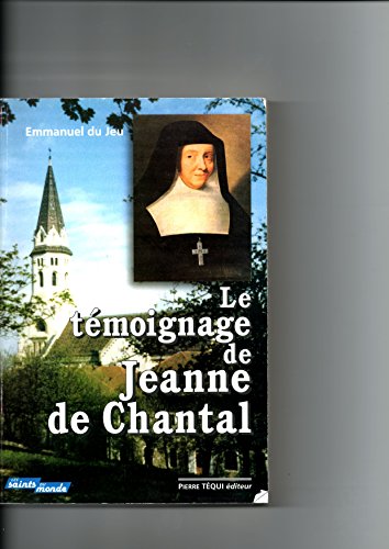 Le  témoignage de Jeanne de Chantal