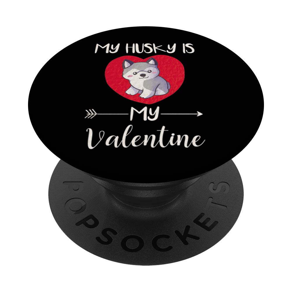 My Husky Is My Valentine Valentine's Day Dog Lover Gift Cute PopSockets PopGrip: Swappable Grip for Phones & Tablets