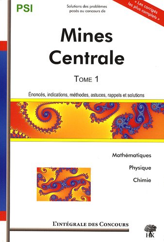 Solutions des problèmes posés au concours de Mines-Centrale