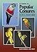 A Guide to Popular Conures as Pet and Aviary Birds by Ray Dorge, Gail Sibley