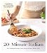 20-Minute Italian: Your Traditional Favorites, Faster, Easier and with a Modern Twist by Andrea Soranidis