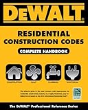 DEWALT Residential Construction Codes, Complete Handbook, Underwood, Lynn, 1133129536