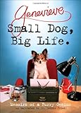 Small Dog, Big Life: Memoirs of a Furry Genius by 