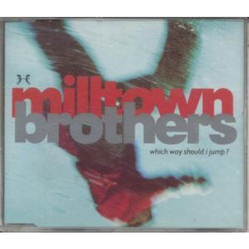 Milltown Brothers - Which Way Should I Jump? - Zortam Music
