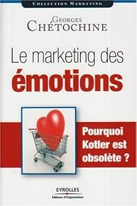 Book's Cover ofLe marketing des émotions : Pourquoi Kotler est obsolète?