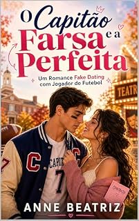 Livro O Capitão e a Farsa Perfeita: Um Romance Fake Dating com Jogador de Futebol
