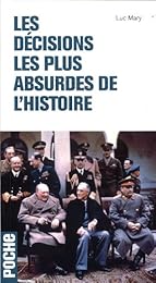 Les  décisions les plus absurdes de l'histoire