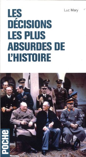 Les  décisions les plus absurdes de l'histoire