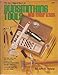 The Gun Digest Book of Gunsmithing Tools ...and Their Uses