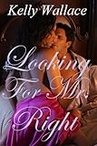 Looking For Mr. Right (Romantic Comedy: Interracial Romance: Multicultural Romance: Billionaire: Marriage of Convenience)