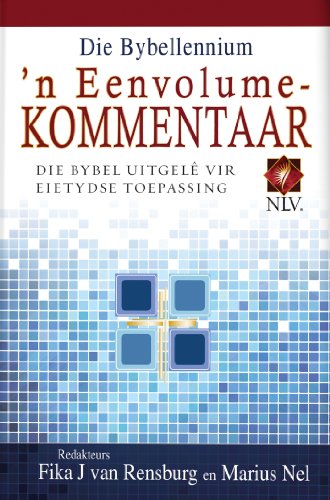 Die Bybellennium - 'n Eenvolumekommentaar (eBoek): Die Bybel uitgele vir eietydse toepassing (Afrikaans Edition)