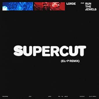 Supercut El P Remix Feat Run The Jewels Explicit By Lorde On Amazon Music Amazon Com Supercut El P Remix Feat Run The Jewels Explicit By Lorde On Amazon Music Amazon Com