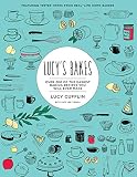 Lucy's Bakes: Over 200 of the Easiest Baking Recipes You Will Ever Make by Lucy Cufflin