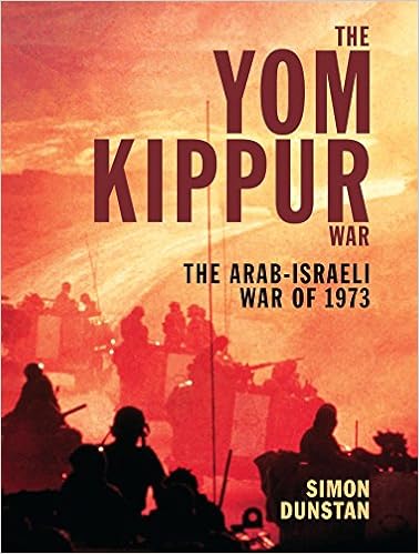 The Yom Kippur War The Arab Israeli War Of 1973 General Military Dunstan Simon 9781846032882 Amazon Com Books
