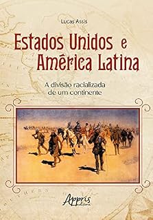 Livro Estados Unidos e América Latina: A Divisão Racializada de um Continente