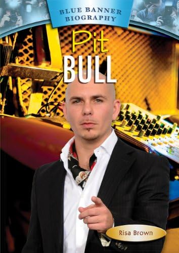 Pitbull (Blue Banner Biographies) Library Binding – Illustrated, 15 Nov. 2014