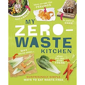 My Zero-Waste Kitchen: Easy Ways to Eat Waste Free