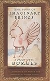 The Book of Imaginary Beings (Penguin Classics Deluxe Edition) by Jorge Luis Borges, Peter Sis