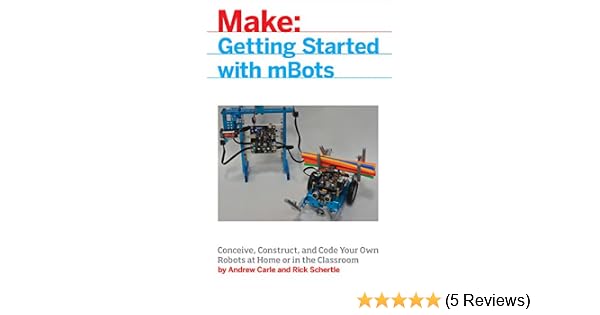 Mbot For Makers Conceive Construct And Code Your Own - 