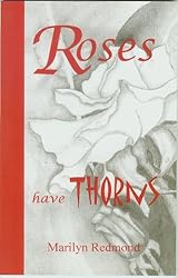 Roses Have Thorns : Encouragement on Evolving from Pain to Joy