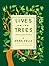 Lives of the Trees: An Uncommon History