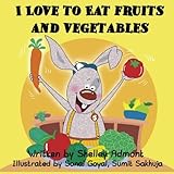 I Love to Eat Fruits and Vegetables