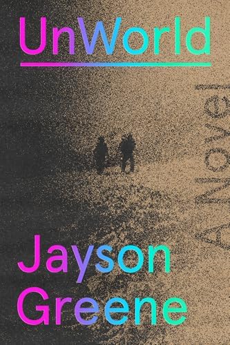 UnWorld: A Novel: Greene, Jayson: 9798217157631: Amazon.com: Books