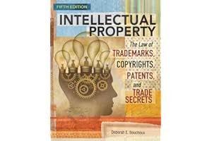 Intellectual Property: The Law of Trademarks, Copyrights, Patents, and Trade Secrets