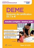 DEME - Épreuves de certification DC 1 à 4 - Annales corrigées - Diplôme d'État de Moniteur-édu by 