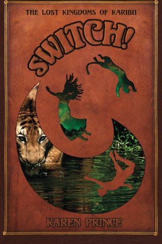 Switch!: The Lost Kingdoms of Karibu (Volume 1)