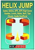 Helix Jump Game, Online, Apk, App, High Score, Voodoo, Levels, Rules, Nerf, Tips, Cheats, Guide Unofficial by 