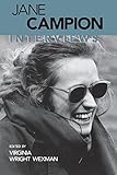 Jane Campion: Interviews (Conversations with Filmmakers Series) by 