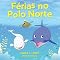 Livro Férias no Polo Norte: Eddie e Bella embarcam em uma aventura inesperada para se reunir com sua amiga tina.