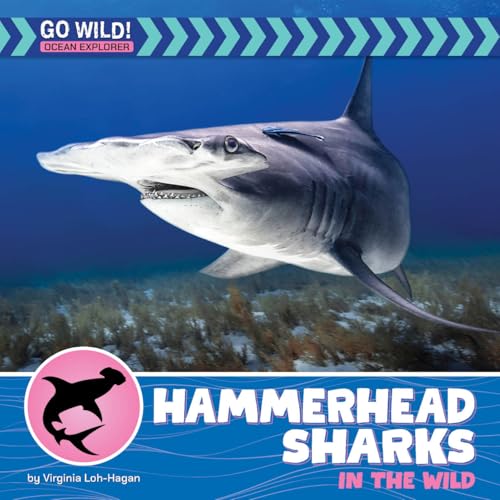 Hammerhead Sharks in the Wild (21st Century Beginning Library: Go Wild! Ocean E…