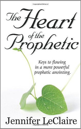 The Heart of the Prophetic
