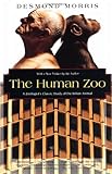 The Human Zoo: A Zoologist's Study of the Urban Animal (Kodansha Globe)
