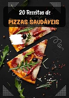 Livro 20 Receitas de Pizzas Saudáveis