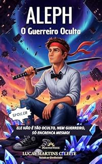 Livro Aleph - O Guerreiro Oculto: Spoiler - Ele não é tão oculto. Nem guerreiro. Só encrenca mesmo.
